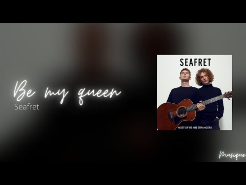 Be my queen - Seafret (lyrics)