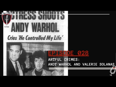 Episode 028: Artful Crimes: Andy Warhol and Valerie Solanas