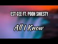 EST Gee Ft. Pooh Shiesty - All I Know (Lyrics)