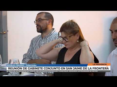 Rogelio Frigerio Miriam Diaz   Reunión de gabinete conjunto en San Jaime de la Frontera