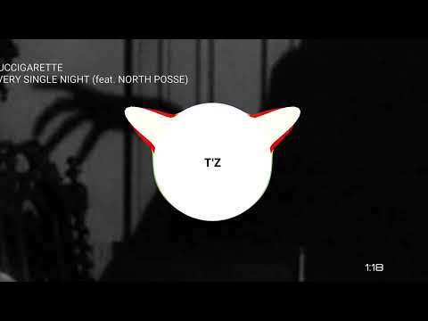 GUCCIGARETTE - EVERY SINGLE NIGHT (feat. NORTH POSSE)
