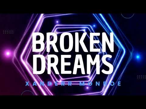 Broken Dreams (Audio) By Xanderr Monroe
