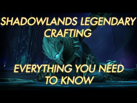 Shadowlands Legendary Crafting | Everything You Need to Know
