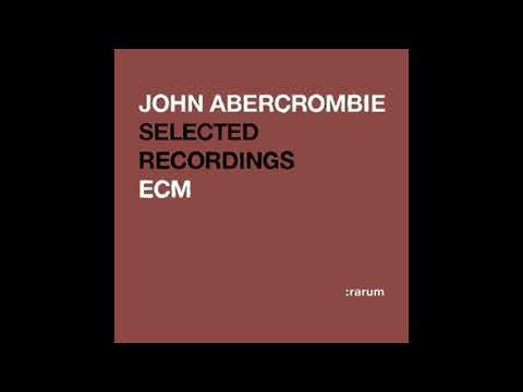 2004 - John Abercrombie - ECM Selected recordings
