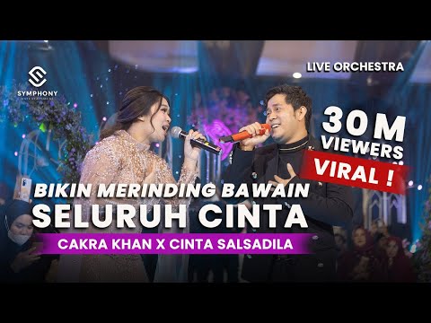 SELURUH CINTA- CAKRA KHAN FT CINTA SALSADILA - LIVE ORCHESTRA - SYMPHONY ENTERTAINMENT