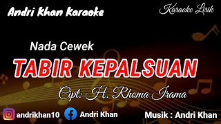 Download lagu KARAOKE LIRIK VERSI ANDRI KHAN ~ TABIR KEPALSUAN ~ (NADA CEWEK) ~CIPT : H RHOMA IRAMA mp3