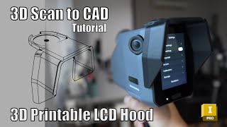 Designing a 3D Printable LCD Hood from 3D Scan with 3DMakerPro Moose & Autodesk Inventor