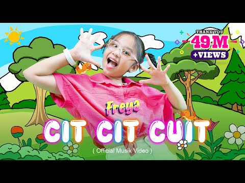 CIT CIT CUIT - FREYA BENETTA | Lagu Anak Cit Cit Cuit (OFFICIAL MUSIC VIDEO) #laguanakindonesia