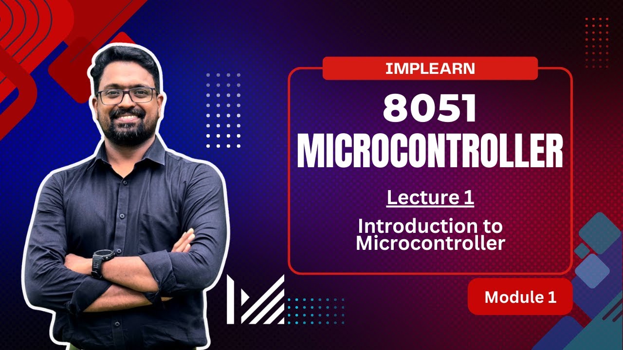 Introduction to Microcontrollers | 8051 | Basics, Architecture & Applications | IMPLearn | Lecture 1
