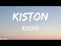 Kiston (Lyrics) - Roohi