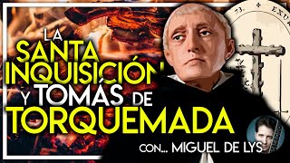 LA INQUISICIÓN ESPAÑOLA Y TOMÁS DE TORQUEMADA con @Miguel de Lys