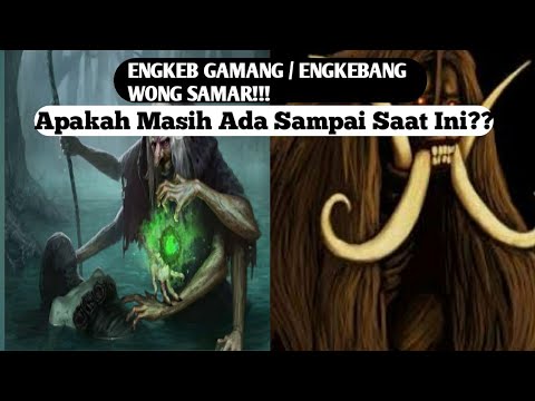 APA ITU ENGKEB GAMANG??