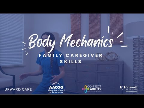 Body Mechanics - Caregiver Skills Video Series