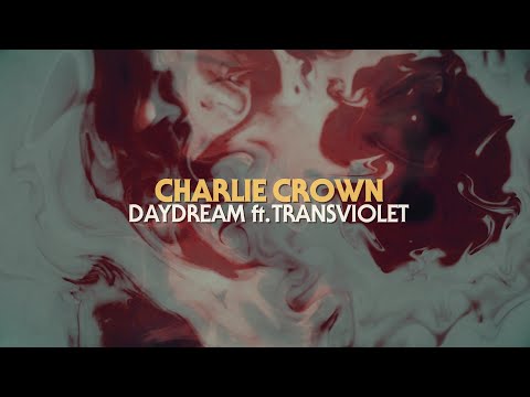 Charlie Crown - Daydream (ft. Transviolet) [Official Lyric Video]