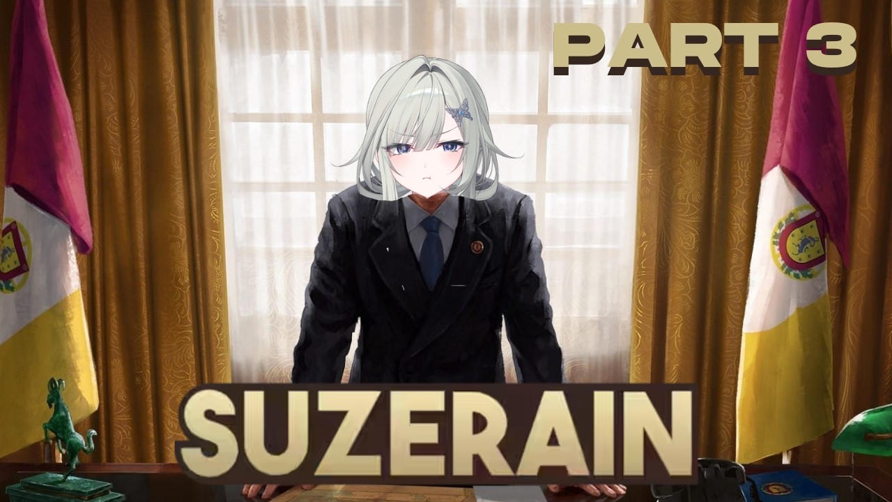 【SUZERAIN】A country in turmoil...【PART 3】