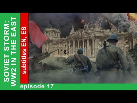Soviet Storm. WW2 in the East - Battle Of Berlin. Episode 17. StarMedia. Babich-Design