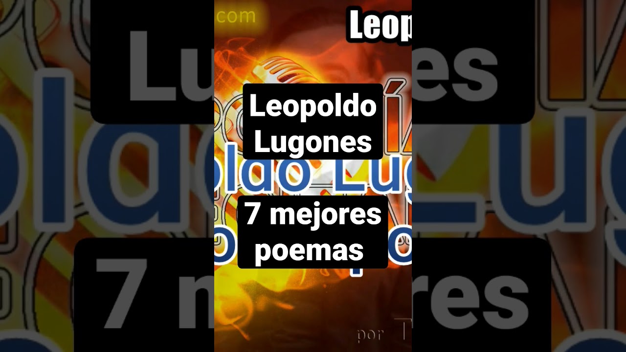 Leopoldo Lugones 7 mejores poemas #poesia #poesiarecitada