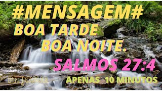 mensagem e oraes -SALMOS 27: 4