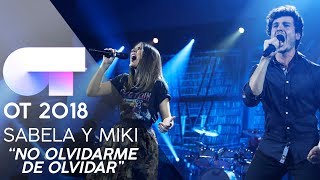 &quot;NO OLVIDARME DE OLVIDAR&quot; - SABELA y MIKI | GALA 7 | OT 2018