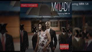 Family Bvsiness - My Lady (Radio Version) ft MRK SX (KXNG CROOKED, Horseshoe G.A.N.G)