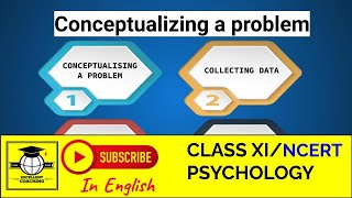 #NCERT|#Class 11|#Chapter 2|#Methods of Psychological Enquiries|#Conceptualizing a problem