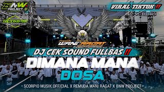 Download lagu DJ CEK SOUND FULL BASS TERBARU ‼️ DJ DIMANA MANA DOSA ‼️ DJ VIRAL FYP TIKTOK 2K25 🔥🔥 mp3
