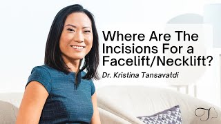 Where Are The Incisions For A Facelift/Necklift? | Dr. Kristina Tansavatdi