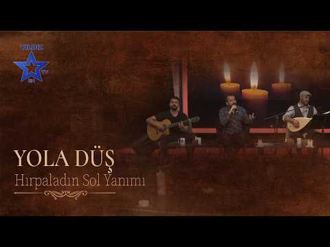 Yola Düş - Hırpaladın Sol Yanımı