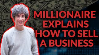 Millionaire Explains How To Sell A Business (Negotiation Techniques) | My First Million Podcast