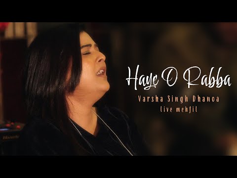 Haye O Rabba - Varsha Singh Dhanoa - Live Mehfil