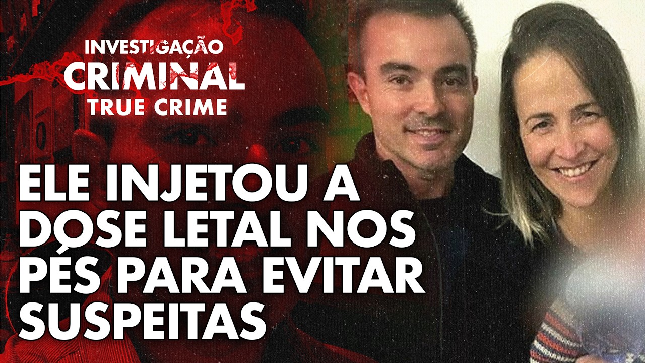 ELE ENVENEN0U A ESPOSA E DEPOIS INJETOU SUBSTÂNCIAS EM SEU C0RPO - INVESTIGAÇÃO CRIMINAL TRUE CRIME