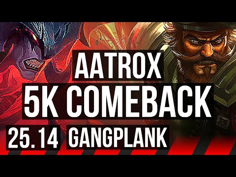 AATROX vs GANGPLANK (TOP) | 5k comeback, Dominating | KR Challenger | 25.14