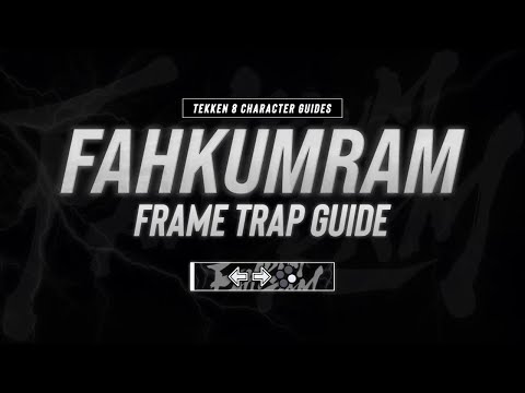 Tekken 8 Fahkumram Frame Trap Guide