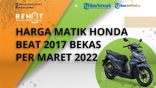 REHAT: Harga Honda Beat 2017 Bekas Dibanderol Rp 7 Jutaan per Maret 2022