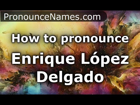 How to pronounce Enrique López Delgado (Spain/Spanish) - PronounceNames.com