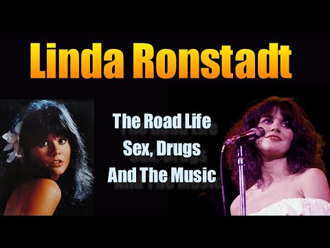 Linda Ronstadt  The Music, Sex, Drugs and Road Life in the 70's