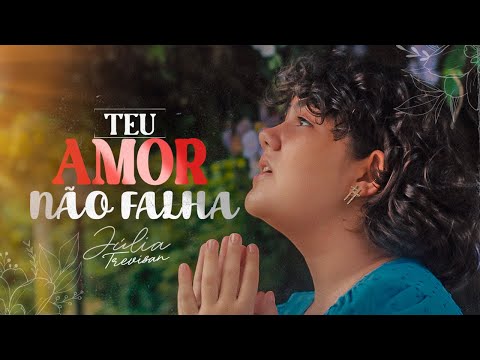 Teu Amor Não Falha - Julia Trevisan