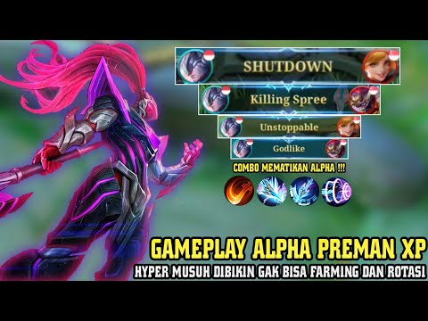 Cara Bermain Alpha Preman XP Sampe Hyper Musuh Gak Bisa Farming - Gameplay Alpha | Mobile Legend