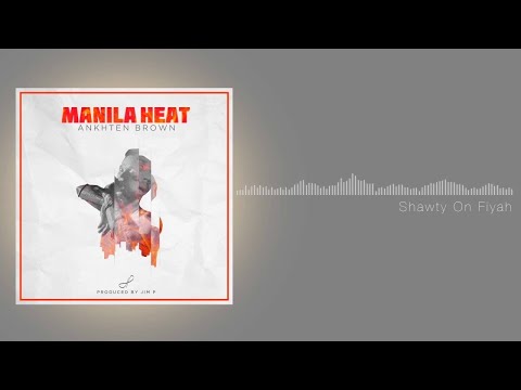 Ankhten Brown - Shawty On Fiyah