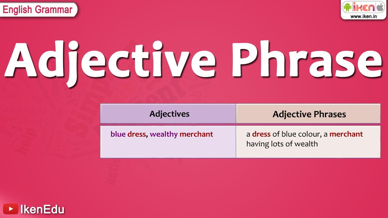 Learn How to define Adjective Phrases | English Grammar | iken | ikenedu | ikenApp