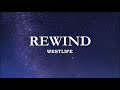 Westlife - Rewind (Lyrics)