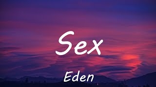 EDEN - Sex (Lyrics)