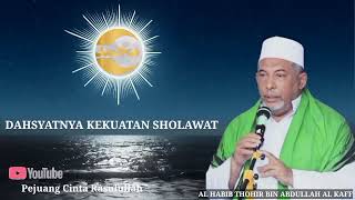 Download lagu Kedahsyatan Sholawat | Al Habib Thohir Bin Abdullah Al Kaff mp3