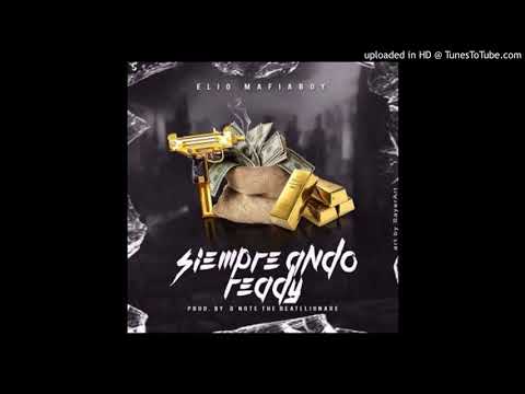 Elio Mafiaboy - Siempre Ando Ready (Prod. Dnote The Beatllionare)