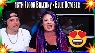 Reaction To 18th Floor Balcony - Blue October | THE WOLF HUNTERZ REACTIONS