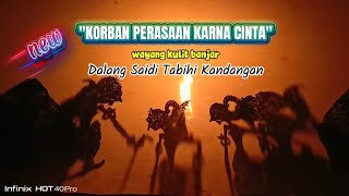 Download lagu KORBAN PERASAAN KARENA CINTA 7 | Wayang Kulit Banjar Dalang Saidi Tabihi #wayang #wayangkulit mp3