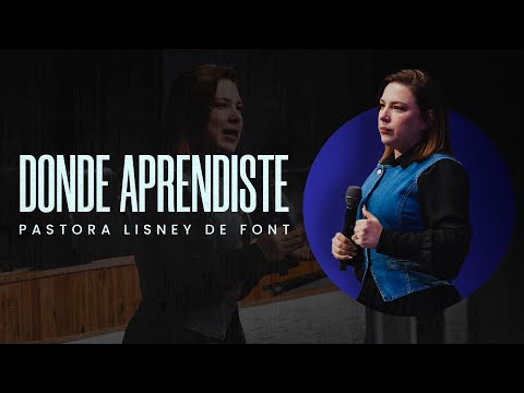 Donde Aprendiste - Pra. Lisney de Font - 03-12-2025