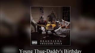 Young thug daddy&#39;s birthday 🎊 (Clean)