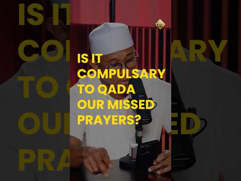 Is it compulsory to Qada our missed prayers?