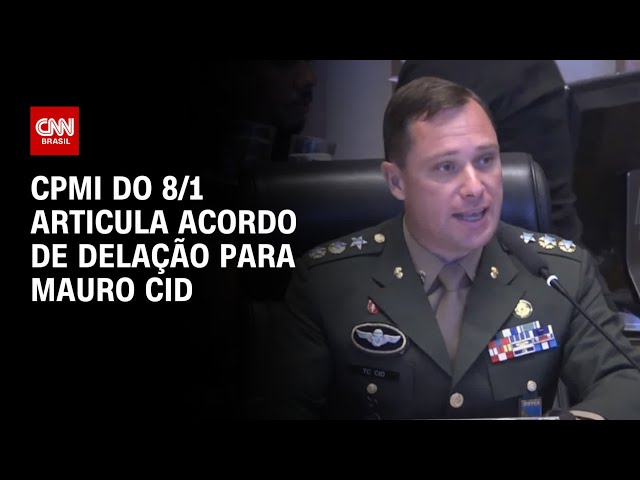 CPMI do 8/1 articula acordo de delação para Mauro Cid | CNN 360º